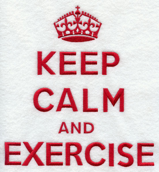 Keep Calm and Exercise