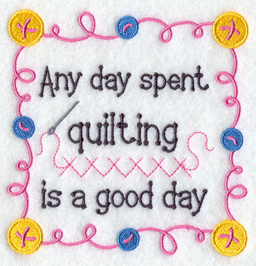 Any Day Spent Quilting