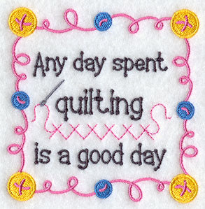 Any Day Spent Quilting