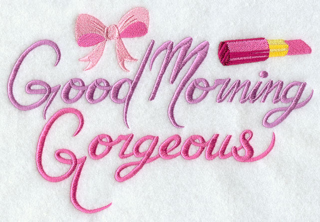 Good Morning Gorgeous