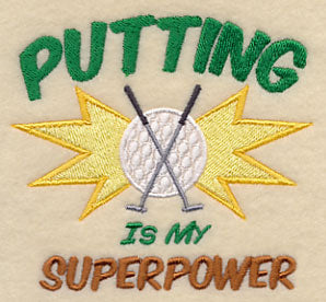 Putting is My Superpower
