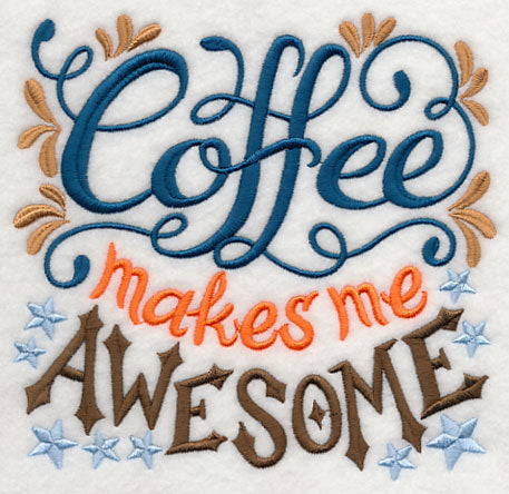 Coffee Makes Me Awesome