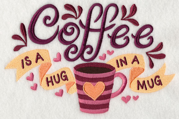 Coffee is a Hug in a Mug