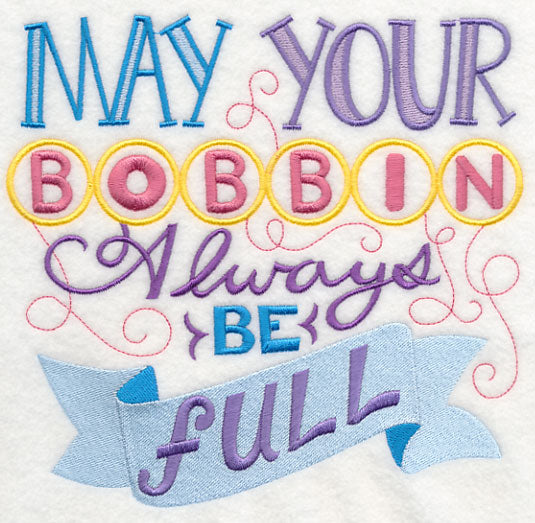 May Your Bobbin Always Be Full