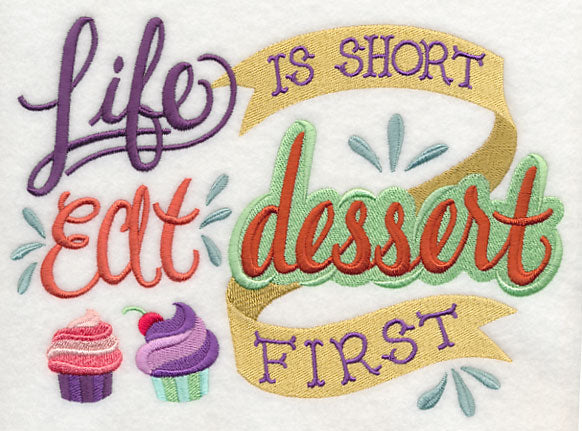Life is Short Eat Dessert First