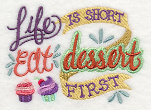 Life is Short Eat Dessert First