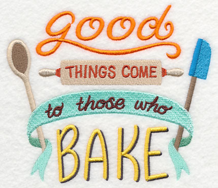 Good Things Come to Those Who Bake