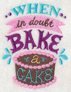 When in Doubt Bake a Cake