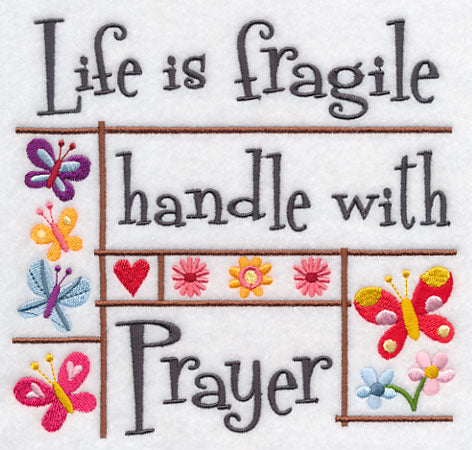 Life is Fragile Handle with Prayer