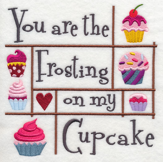 You Are the Frosting on My Cupcake