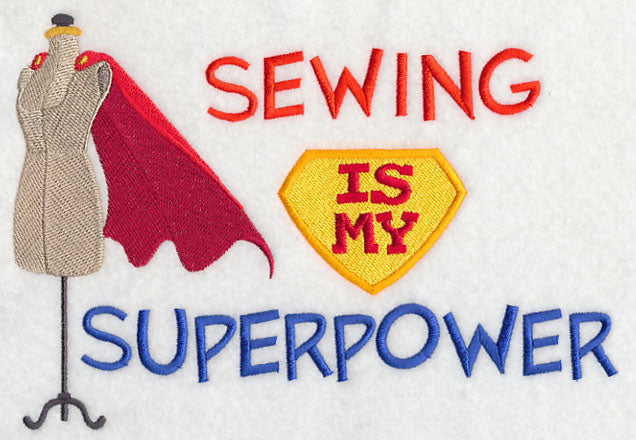 Sewing Is My Superpower (Dress Form)