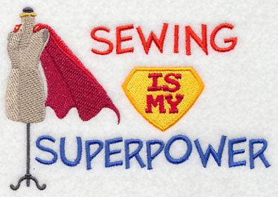 Sewing Is My Superpower (Dress Form)