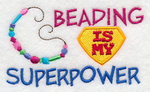 Beading Is My Superpower