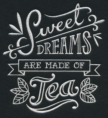 Sweet Dreams Are Made Of Tea