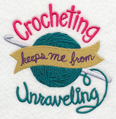 Crocheting Keeps Me From Unraveling