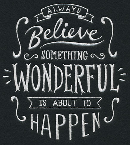 Always Believe Something Wonderful