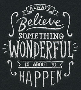 Always Believe Something Wonderful