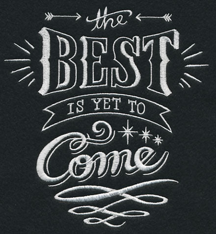 The Best Is Yet To Come