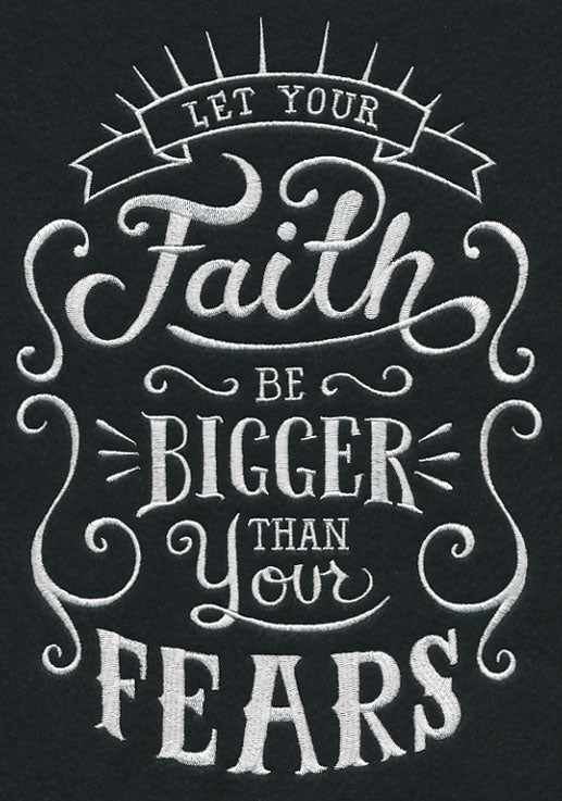 Let Your Faith Be Bigger Than Your Fears