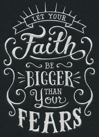 Let Your Faith Be Bigger Than Your Fears