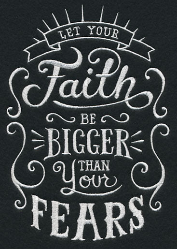Let Your Faith Be Bigger Than Your Fears