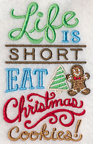 Life is Short Eat Christmas Cookies