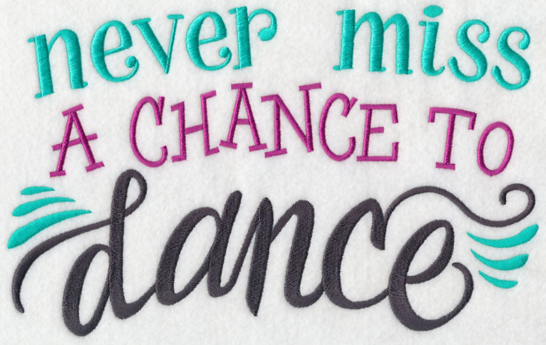 Never Miss a Chance to Dance