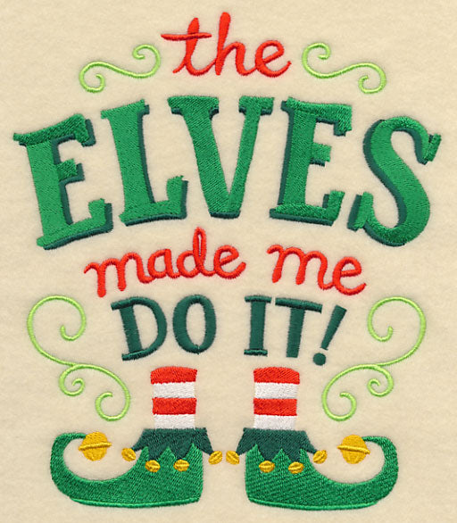 The Elves Made Me Do It
