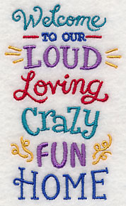 Welcome To Our Loud Loving Home