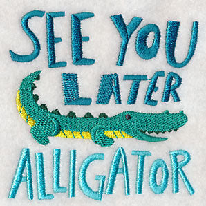 See You Later Alligator