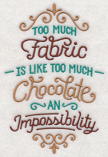 Too Much Fabric is Like Too Much Chocolate