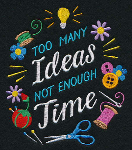 Too Many Ideas, Not Enough Time