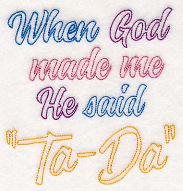 When God Made Me He Said Ta-Da
