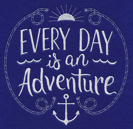 Every Day Is An Adventure