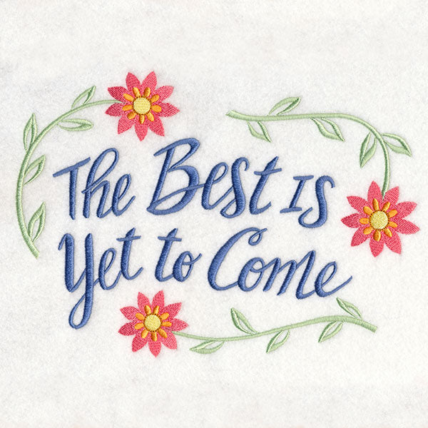 The Best Is Yet to Come