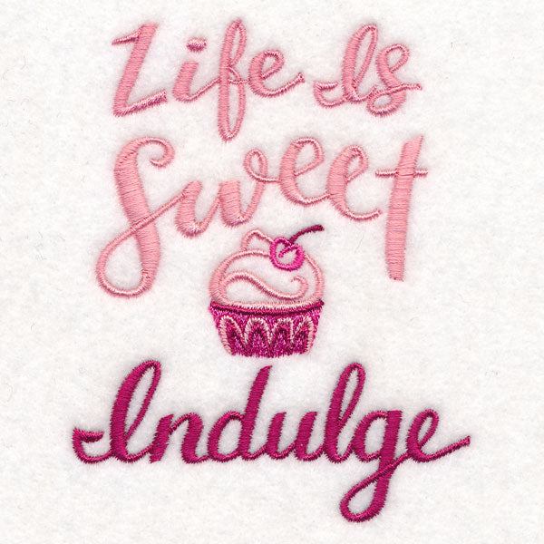 Life Is Sweet - Indulge