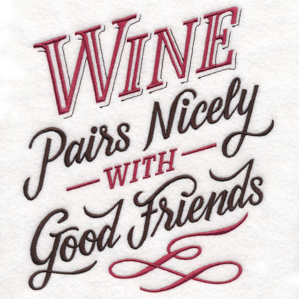 Wine Pairs Nicely with Good Friends