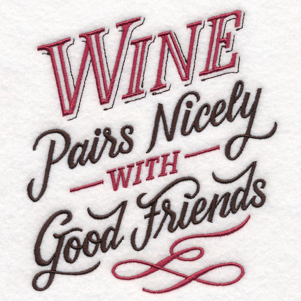 Wine Pairs Nicely with Good Friends