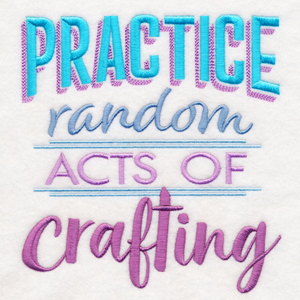 Practice Random Acts of Crafting