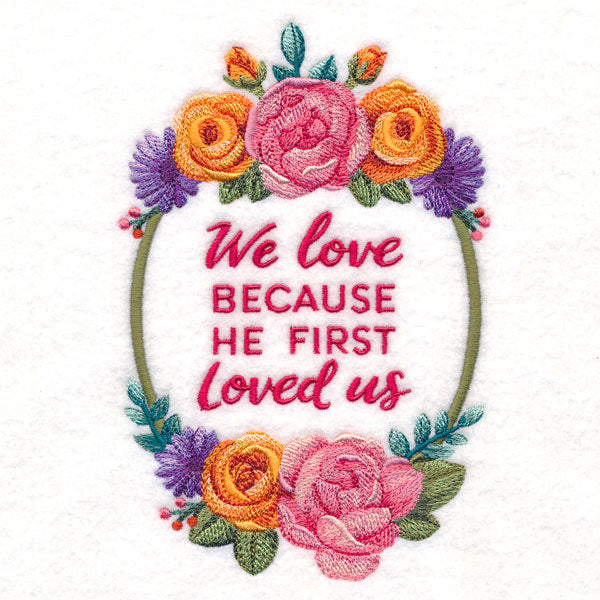 Because He First Loved Us