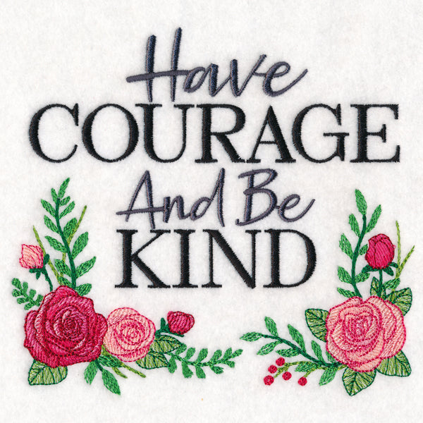 Have Courage and Be Kind