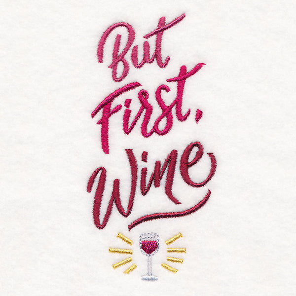 But First, Wine