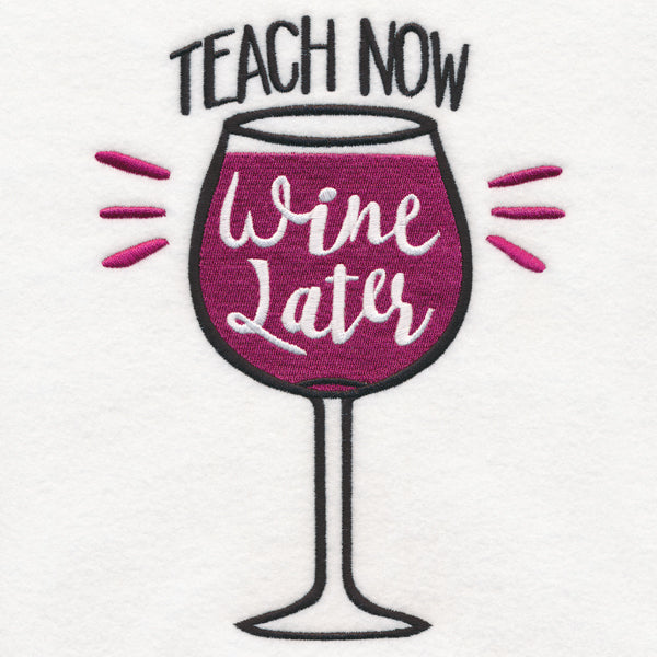 Teach Now Wine Later