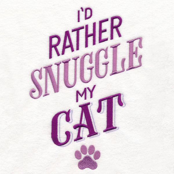 I'd Rather Snuggle My Cat