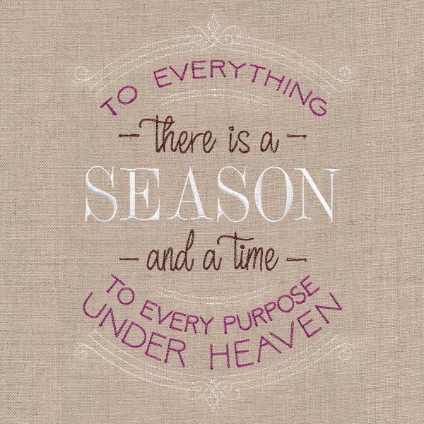 To Everything There Is a Season