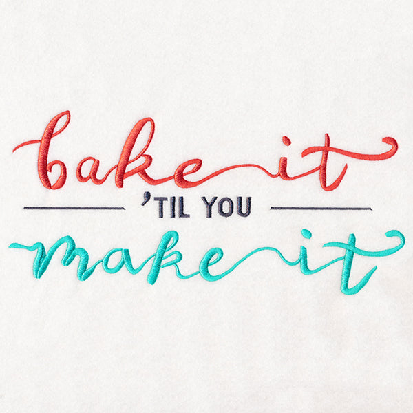 Bake It 'Til You Make It