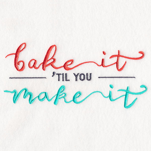 Bake It 'Til You Make It