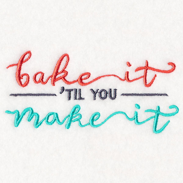 Bake It 'Til You Make It