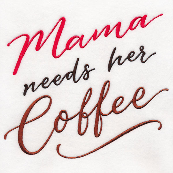 Mama Needs Her Coffee