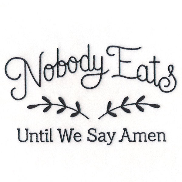 Nobody Eats Until We Say Amen